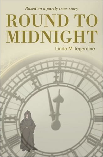 Round to Midnight - Linda M Tegerdine